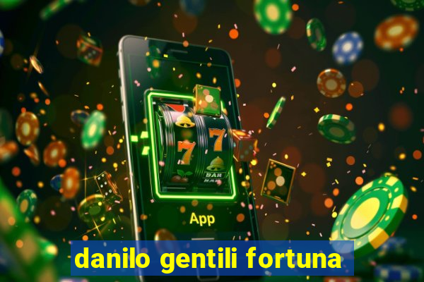 danilo gentili fortuna